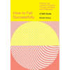 How to Fail Successfully: Finding Your Creative Potential Through Mistakes and Challenges - Paperback