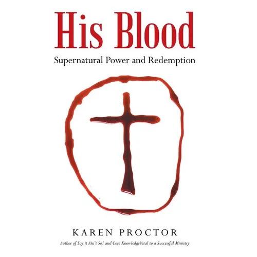 His Blood: Supernatural Power and Redemption - Hardcover