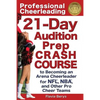 Professional Cheerleading: 21-Day Audition Prep Crash Course: to Becoming an Arena Cheerleader for NFL, NBA, and Other Pro Cheer Teams - Paperback