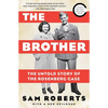 The Brother: The Untold Story of the Rosenberg Case - Paperback