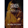 James: A Commentary For The Remnant Body Of Jesus Christ - Paperback