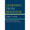 Learning from Behavior: How to Understand and Help 'Challenging' Children in School - Paperback