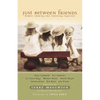 A Just Between Friends: Women Sharing and Learning Together - Paperback