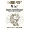 Improve Your Memory - Unlimited Memory: Breakthrough Strategies to Achieve a Higher Level of Thinking, Learning, Memory, and Performance - Paperback