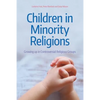 Children in Minority Religions: Growing Up in Controversial Religious Groups - Hardcover