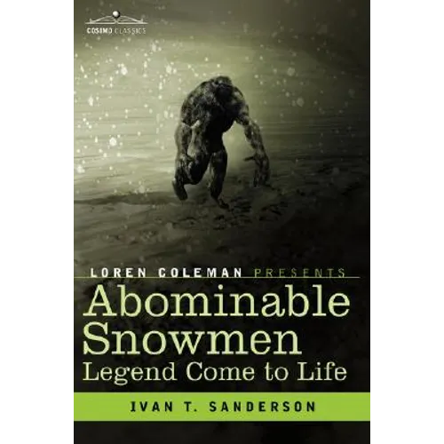 Abominable Snowmen, Legend Come to Life - Hardcover