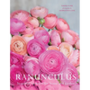 Ranunculus: Beautiful Varieties for Home and Garden - Hardcover
