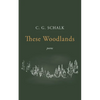 These Woodlands: Poems - Hardcover