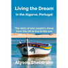 Living the Dream: in the Algarve, Portugal - Paperback