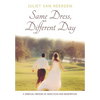 Same Dress, Different Day: A Spiritual Memoir of Addiction and Redemption - Paperback