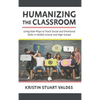 Humanizing the Classroom: Using Role-Plays to Teach Social and Emotional Skills in Middle School and High School - Paperback