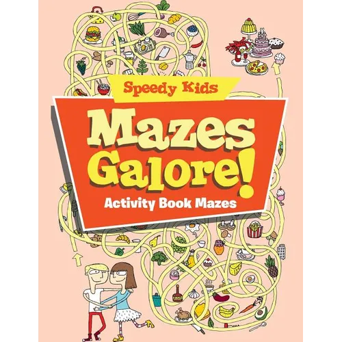 Mazes Galore!: Activity Book Mazes - Paperback
