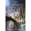 Fortress of the Lost Amulet - Paperback