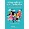 Leadership Lessons with the Beatles: Actionable Tips and Tools for Becoming Better at Leading - Paperback