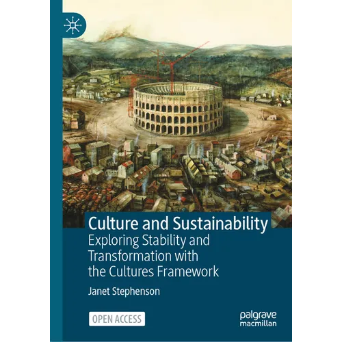 Culture and Sustainability: Exploring Stability and Transformation with the Cultures Framework - Hardcover