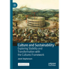 Culture and Sustainability: Exploring Stability and Transformation with the Cultures Framework - Hardcover