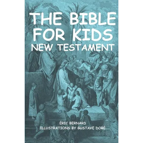 The Bible for kids (illustrated): New Testament - Paperback
