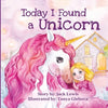 Today I Found a Unicorn: A magical children's story about friendship and the power of imagination - Paperback