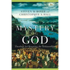 The Mystery of God: Theology for Knowing the Unknowable - Paperback