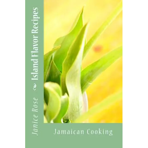 Island Flavor Recipes: Jamaican Cooking - Paperback