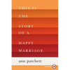 This Is the Story of a Happy Marriage: A Collection - Paperback