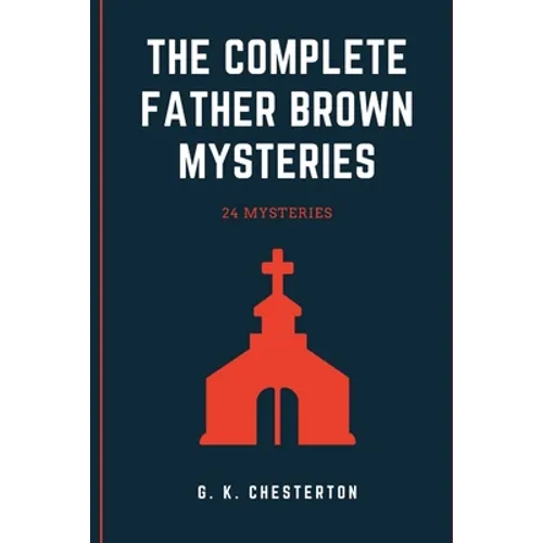 The Complete Father Brown Mysteries - Paperback