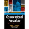 Congressional Procedure: A Practical Guide to the Legislative Process in the U.S. Congress: The House of Representatives and Senate Explained - Hardcover