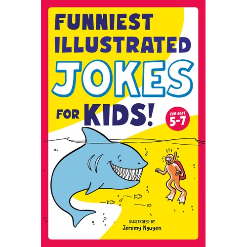 Funniest Illustrated Jokes for Kids!: For Ages 5-7 - Paperback