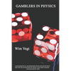 Gamblers in Physics: A Mathematical Framework in Physics for the Quantization of Mass, Electric Charge and Magnetic Spin - Paperback