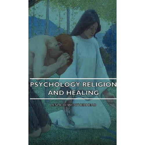Psychology Religion and Healing - Hardcover