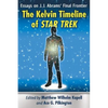 The Kelvin Timeline of Star Trek: Essays on J.J. Abrams' Final Frontier - Paperback