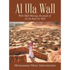 Al Ula Wall: With Allah' Blessing, the People of Al Ula Built the Wall - Hardcover