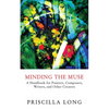 Minding the Muse: A Handbook for Painters, Composers, Writers, and Other Creators - Paperback