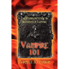 Vampire 101: The Complete Guide to Becoming a Vampire - Paperback