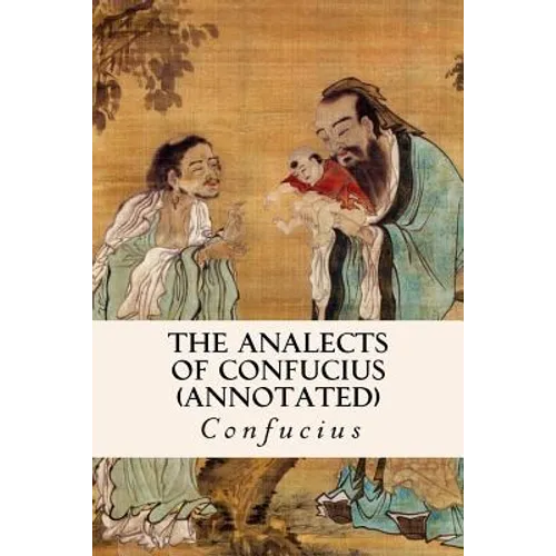 THE ANALECTS OF CONFUCIUS (annotated) - Paperback