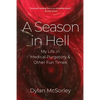 A Season in Hell: My Life in Medical Purgatory and Other Fun Times - Paperback