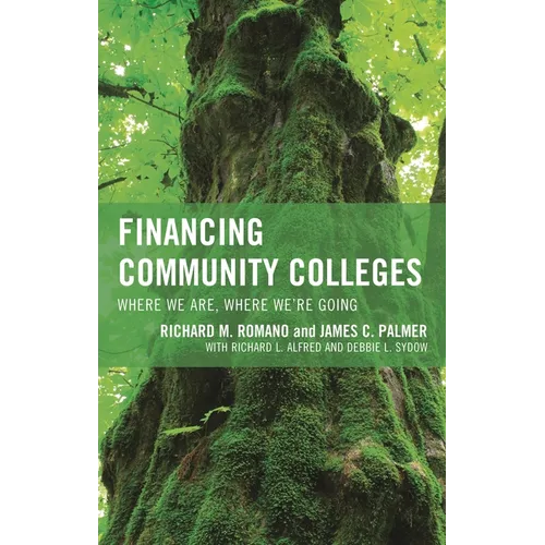 Financing Community Colleges: Where We Are, Where We're Going - Paperback