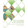 The Coloring Book for Writers: Writing Prompts to Launch Your Creativity - Paperback