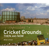 Cricket Grounds Then and Now - Hardcover