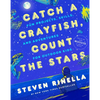 Catch a Crayfish, Count the Stars: Fun Projects, Skills, and Adventures for Outdoor Kids - Hardcover