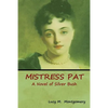 Mistress Pat: A Novel of Silver Bush - Paperback