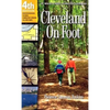 Cleveland on Foot: 50 Walks & Hikes in Greater Cleveland - Paperback