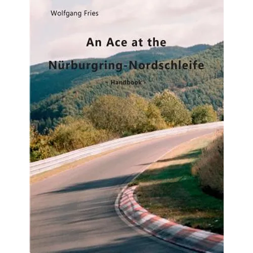 An Ace at the Nürburgring-Nordschleife: Handbook - Paperback
