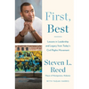 First, Best: Lessons in Leadership and Legacy from Today's Civil Rights Movement - Hardcover