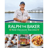 Ralph the Baker New Orleans Recipes - Hardcover