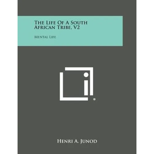 The Life of a South African Tribe, V2: Mental Life - Paperback