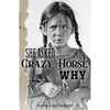 She Asked Crazy Horse Why - Paperback
