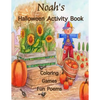 Noah's Halloween Activity Book: Personalized Activity Book for Noah: Coloring, Games, Poems; Images on one side of the page: Use Markers, Gel Pens, Co - Paperback