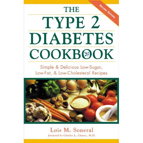 The Type 2 Diabetes Cookbook: Simple and Delicious Low-Sugar, Low Fat, and Low-Cholesterol Recipes - Paperback