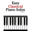 Easy Classical Piano Solos: Featuring Music of Bach, Mozart, Beethoven, Brahms and Others. - Paperback